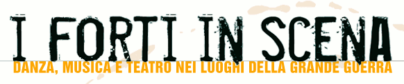 I forti in scena: danza, musica e teatro nei luoghi della Grande Guerra